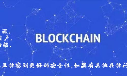 tpwallet可以在多个主流浏览器上使用，包括但不限于：

1. **Google Chrome**：tpwallet兼容性最好，很多用户推荐使用这个浏览器。
2. **Mozilla Firefox**：同样可以支持tpwallet，适合喜欢开源浏览器的用户。
3. **Microsoft Edge**：适用于Windows系统用户，支持tpwallet的扩展功能。
4. **Brave Browser**：这个浏览器强调隐私保护，支持tpwallet的操作。

为了获得最佳体验，建议使用最新版本的浏览器，确保各种功能正常运行，并且体察到更好的安全性。如果有其他具体问题或需求，可以查看tpwallet的官方网站或社区支持以获取更详细的信息。